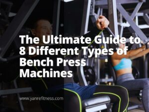 La guía definitiva de 8 tipos diferentes de máquinas de press de banca 6