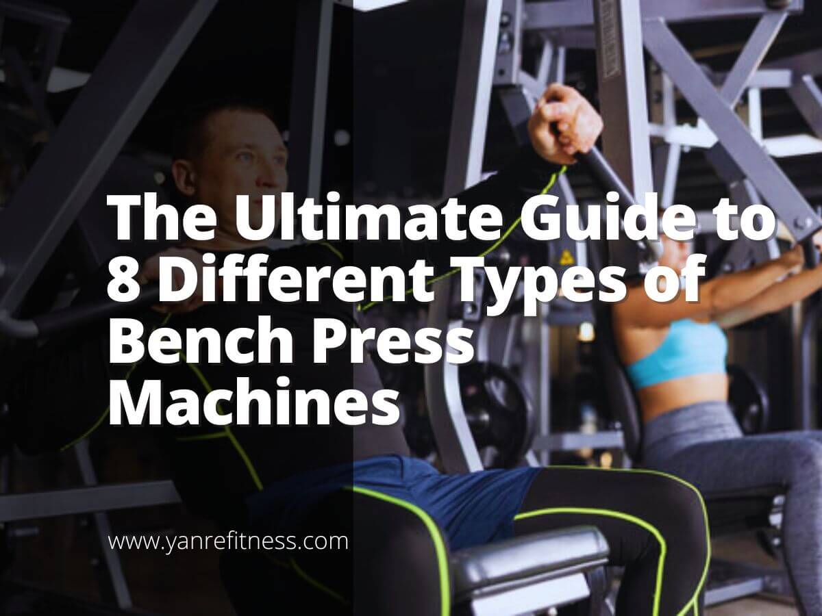 The Ultimate Guide to 8 Different Types of Bench Press Machines 6