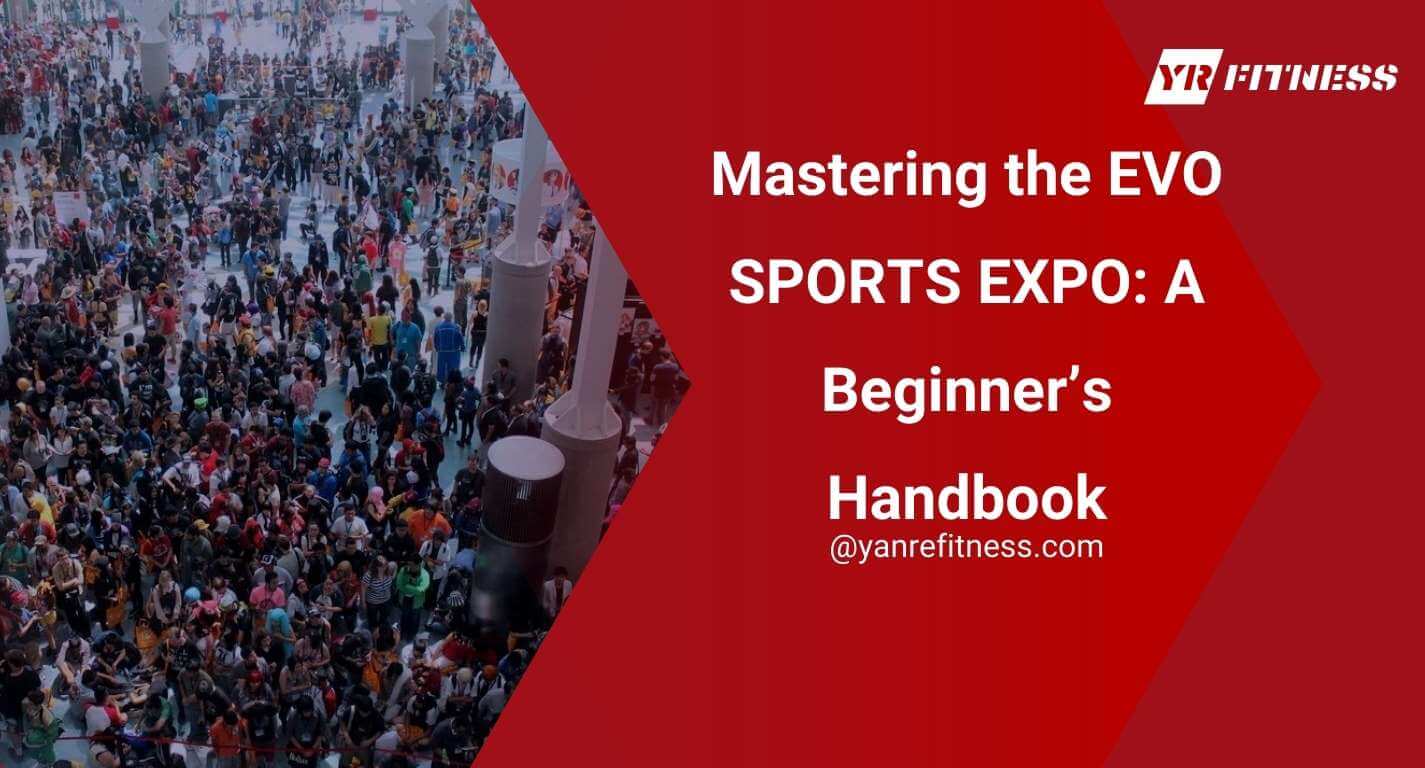 Mastering The Evo Sports Expo: A Beginner’s Handbook 1