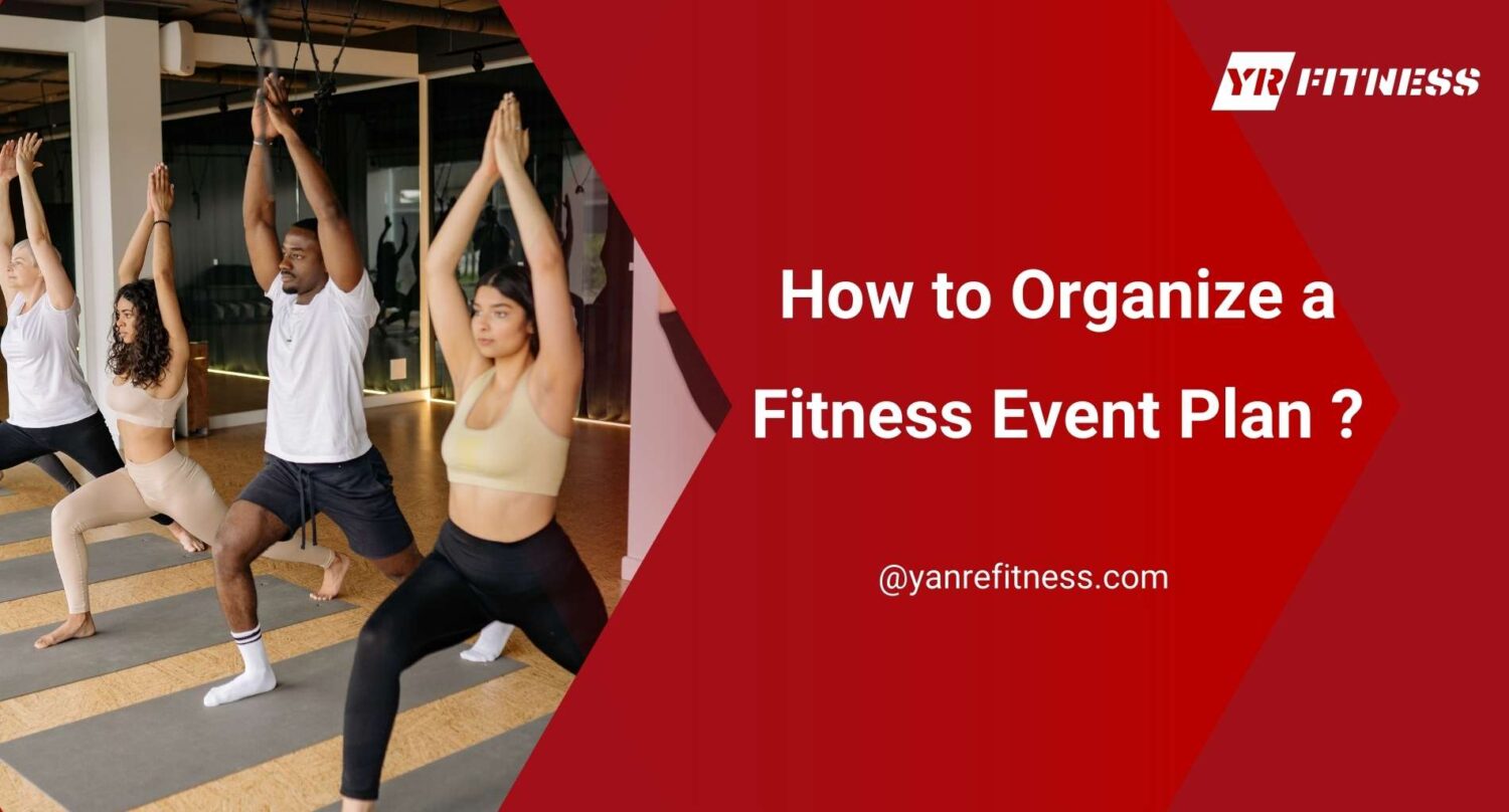 How To Organize A Fitness Event Plan ? 1