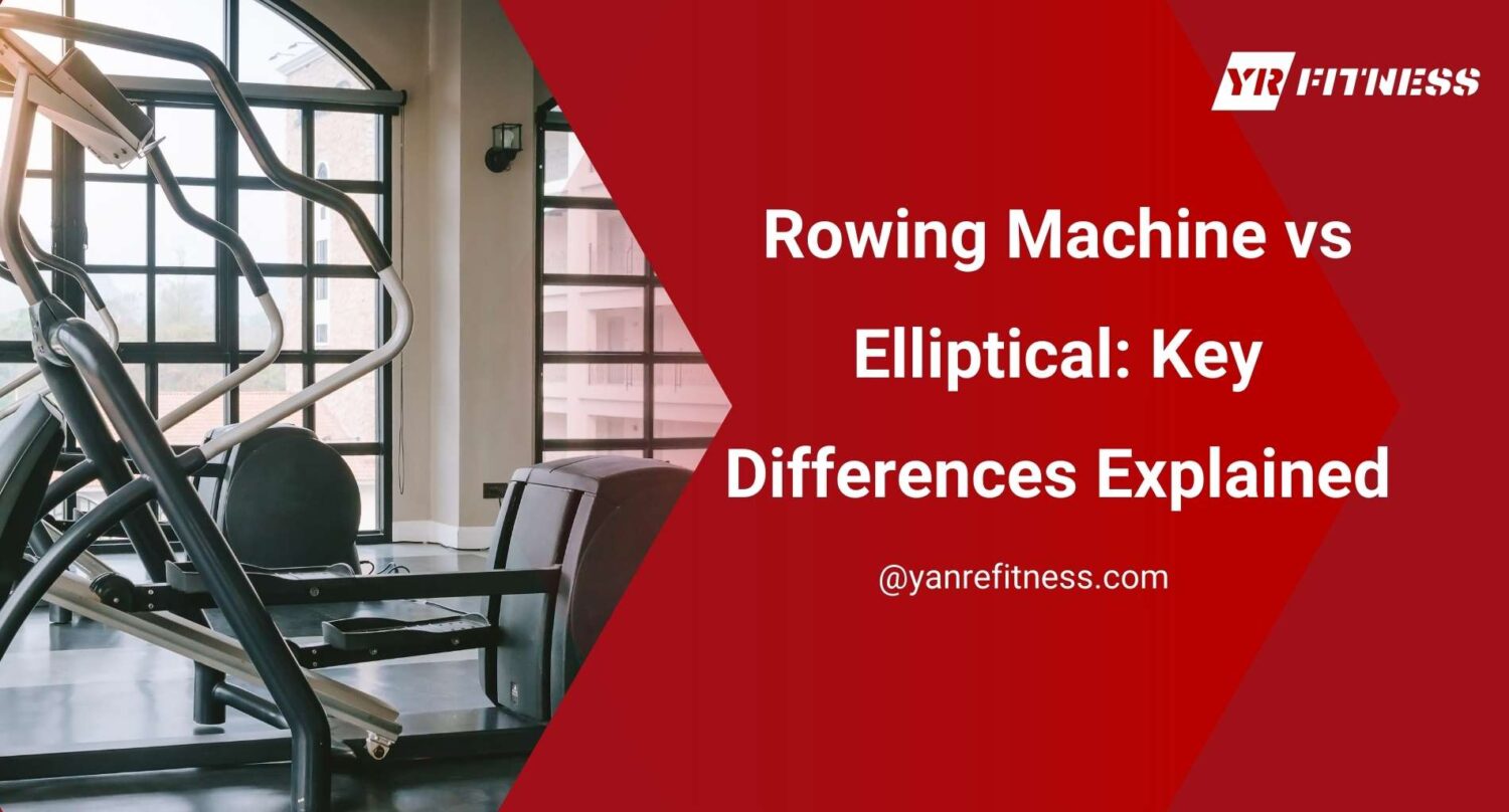 Rowing Machine Vs Elliptical:key Differences Explained 1