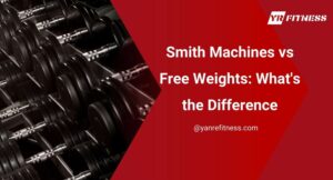 Smith Machines Vs Free Weights: What'S The Difference 7
