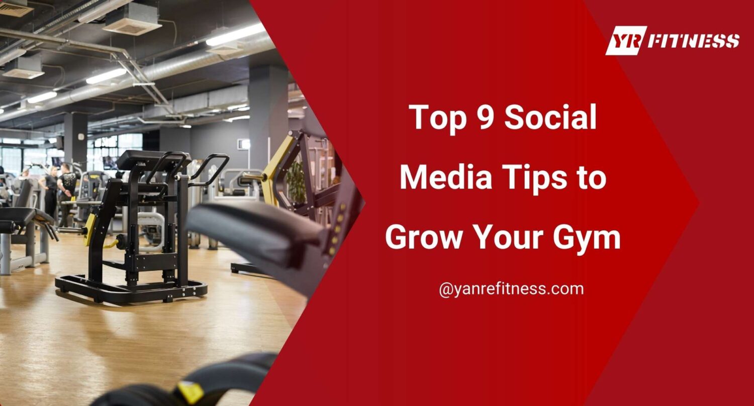 Top 9 Social Media Tips To Grow Your Gym 1