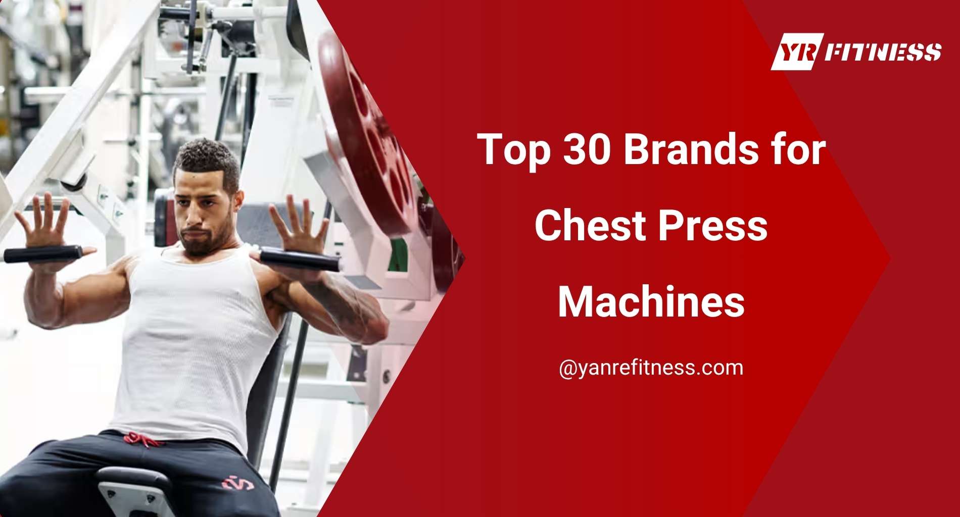 Top 30 Brands For Chest Press Machines - YR Fitness