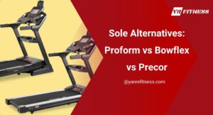 ソールの代替品: Proform Vs Bowflex Vs Precor 10